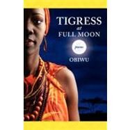 Tigress at Full Moon by Obiwu, 9780979085840