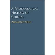 A Phonological History of Chinese by Shen, Zhongwei, 9781107135840