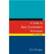 A Guide to Basic Econometric Techniques by Kacapyr; Elia, 9781138135840