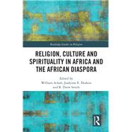 Religion, Culture and Spirituality in Africa and the African Diaspora by Ackah; William, 9781138205840