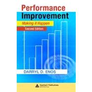 Performance Improvement: Making it Happen, Second Edition by Enos; Darryl D., 9781420045840