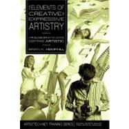 The Elements of Creative and Expressive Artistry: A Philosophy for Creating Everything Artistic by Hemphill, Brian K., 9781462005840