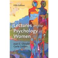 Lectures on the Psychology of Women by Chrisler, Joan C.; Golden, Carla, 9781478635840