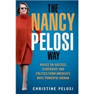 The Nancy Pelosi Way by Pelosi, Christine, 9781510755840