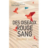 Des oiseaux rouge sang by Mohammed Hanif, 9782413015840