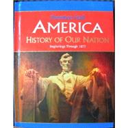 America: History of our Nation - Beginnings Through 1877 (Indiana) by James West Davidson, 9780133655841