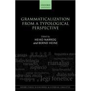 Grammaticalization from a Typological Perspective by Narrog, Heiko; Heine, Bernd, 9780198795841