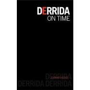 Derrida on Time by Hodge, Joanna, 9780203945841