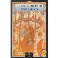 Charles the Bald by Nelson,Janet L., 9780582055841