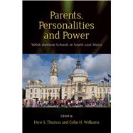 Parents, Personalities and Power by Thomas, Huw S.; Williams, Colin H., 9780708325841