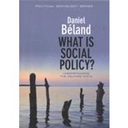 What is Social Policy? by Beland, Daniel, 9780745645841