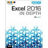 Excel 2016 In Depth (includes Content Update Program) by Jelen, Bill, 9780789755841