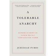 A Tolerable Anarchy by Purdy, Jedediah, 9781400095841