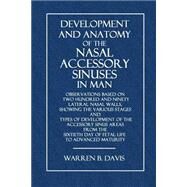 Development and Anatomy of the Nasal Accessory Sinuses in Man by Davis, Warren B.; Peters, Dorothy, 9781503125841