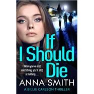 If I Should Die by Smith, Anna, 9781529415841