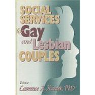 Social Services for Gay and Lesbian Couples by Kurdek; Lawrence A, 9781560245841