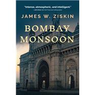 Bombay Monsoon by Ziskin, James W., 9781608095841