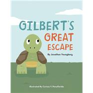 Gilbert’s Great Escape by Youngberg, Jonathan; Penaflorida, Carissa V., 9781973625841