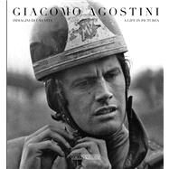 Giacomo Agostini Immagini di una vita/A life in pictures by Agostini, Giacomo; Donnini, Mario, 9788879115841