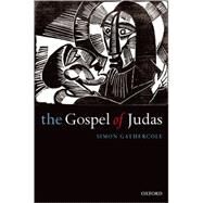 The Gospel of Judas Rewriting Early Christianity by Gathercole, Simon, 9780199225842