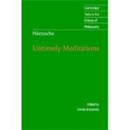 Nietzsche: Untimely Meditations by Friedrich Nietzsche , Edited by Daniel Breazeale , Translated by R. J. Hollingdale, 9780521585842