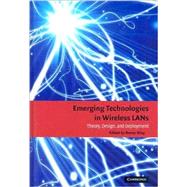 Emerging Technologies in Wireless LANs: Theory, Design, and Deployment by Edited by Benny Bing, 9780521895842