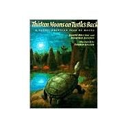 Thirteen Moons on Turtle's Back : A Native American Year of Moons by Bruchac, Joseph (Author), 9780698115842
