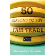 50 Reasons to Buy Fair Trade by Litvinoff, Miles; Madeley, John, 9780745325842