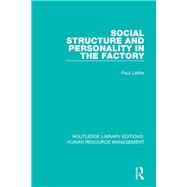 Social Structure and Personality in the Factory by Lafitte; Paul, 9781138285842