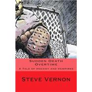 Sudden Death Overtime by Vernon, Steve, 9781505645842