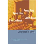 Conversations in Maine by Boggs, James; Boggs, Grace Lee; Paine, Lyman; Paine, Freddy; Howell, Shea, 9781517905842