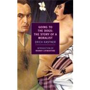 Going to the Dogs The Story of a Moralist by Kastner, Erich; Livingstone, Rodney; Brooks, Cyrus, 9781590175842