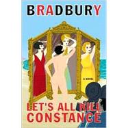 Let's All Kill Constance by Bradbury, Ray, 9780060515843