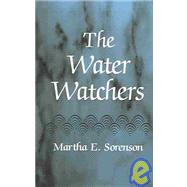 The Water Watchers by Sorenson, Martha E., 9780533145843
