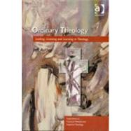 Ordinary Theology: Looking, Listening and Learning in Theology by Astley,Jeff, 9780754605843