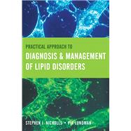 Practical Approach to Diagnosis  &  Management of Lipid Disorders by Nicholls, Stephen J.; Lundman, Pia, 9780763755843