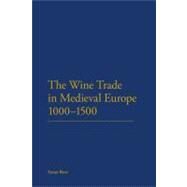 The Wine Trade in Medieval Europe 1000-1500 by Rose, Susan, 9780826425843