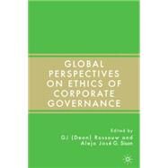 Global Perspectives on Ethics of Corporate Governance by Rossouw, GJ (Deon); Sison, Alejo Jos G., 9781403975843