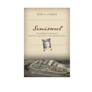 Semisweet An Orphan's Journey Through the School the Hersheys Built by O'brien, Johnny, 9781442275843