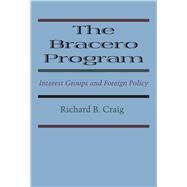 The Bracero Program by Craig, Richard B., 9781477305843
