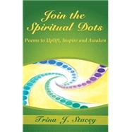 Join the Spiritual Dots by Stacey, Trina J., 9781502355843