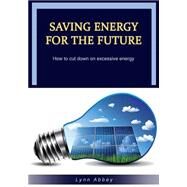 Saving Energy for the Future by Abbey, Lynn, 9781505705843