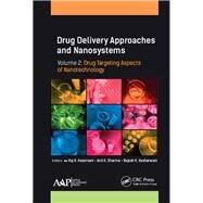 Drug Delivery Approaches and Nanosystems, Volume 2: Drug Targeting Aspects of Nanotechnology by Keservani; Raj K., 9781771885843