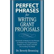 Perfect Phrases for Writing Grant Proposals by Browning, Beverly, 9780071495844