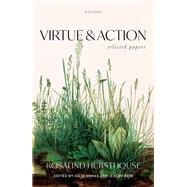 Virtue and Action Selected Papers by Hursthouse, Rosalind; Annas, Julia; Reid, Jeremy, 9780192895844