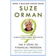 The 9 Steps to Financial Freedom Practical and Spiritual Steps So You Can Stop Worrying by ORMAN, SUZE, 9780307345844