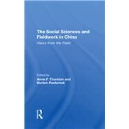 The Social Sciences And Fieldwork In China by Thurston, Anne F.; Pasternak, Burton, 9780367295844