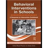 Behavioral Interventions in Schools: A Response-to-Intervention Guidebook by Hulac; David M., 9780415875844