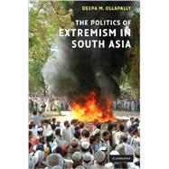The Politics of Extremism in South Asia by Deepa M. Ollapally, 9780521875844