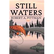 Still Waters by Pittman, Robert A., 9780741415844